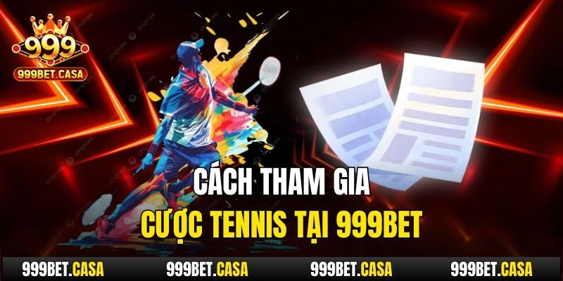 Cách tham gia cược tennis tại 999bet