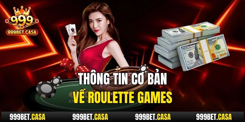 Thông tin cơ bản về Roulette games