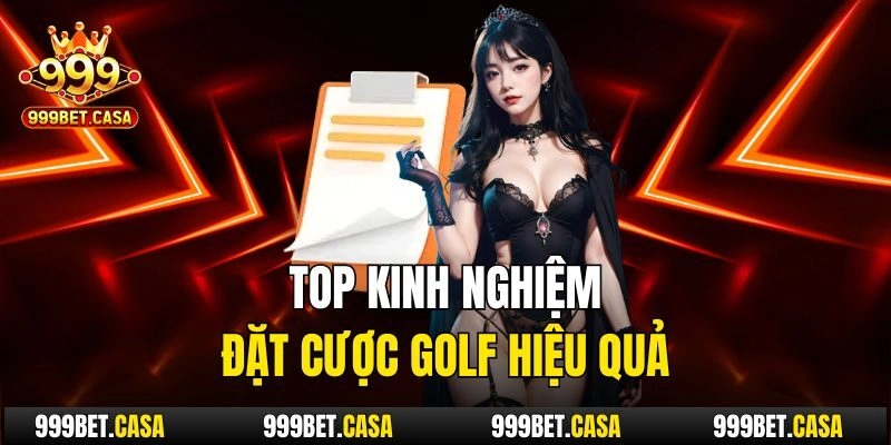 Top kinh nghiệm đặt cược golf hiệu quả